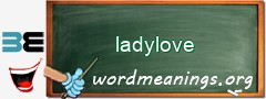WordMeaning blackboard for ladylove